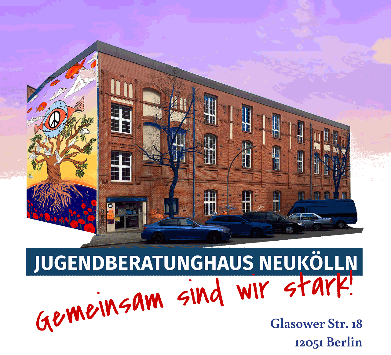 Jugendberatungshaus Neukölln - Gemeinsam sind wir stark - Glasower Str. 18, 12051 Berlin